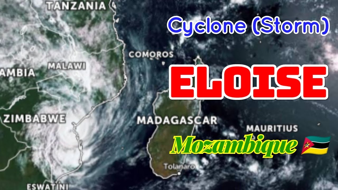 புயல் Cyclone (Storm) ELOISE | Jan 17, 3pm to Jan 23, 3pm | Mozambique, 2021.