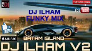 DJ ILHAM ☆ NEW FUNKOT MIX