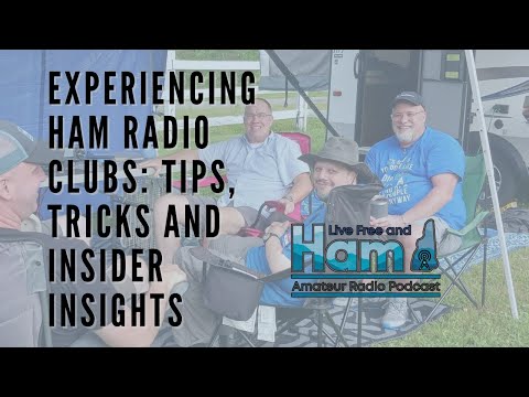 Experiencing Ham Radio Clubs: Tips, Tricks and Insider Insights