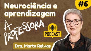 Neurociência, educação e aprendizagem: como o cérebro aprende? | Dra. Marta Relvas screenshot 3