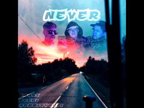 Arkkityyppi - NEVER ft. $nazy & Överi