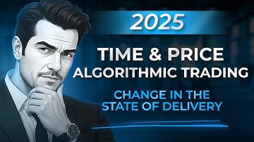 Time & Price Algorithmic Trading: Change In State of Delivery