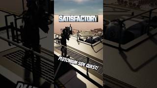 To Automate Plutonium Fuel Rods in Satisfactory, I Had to Go on a Side Quest #shorts #satisfactory To Automate Plutonium Fuel Rods in Satisfactory, I Had to Go on a Side Quest #shorts #satisfactory