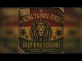 Dub Sessions – King Tafari Vibes | Roots Reggae Dub 🔊 #dubsession