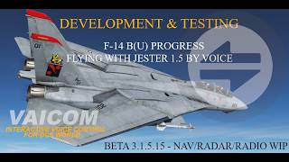 VAICOM Testing and Development - F-14 B(U) and Jester 1.5 WIP
