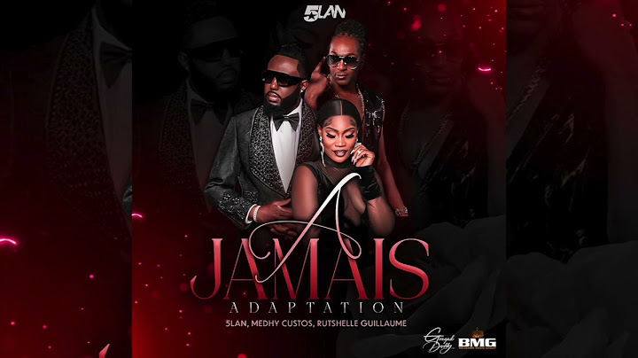 A JAMAIS (Adaptation) 5LAN FEAT. MEDHY CUSTOS & RUTSHELLE GUILLAUME