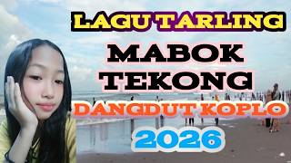 LAGU TARLING MABOK TEKONG DANGDUT KOPLO