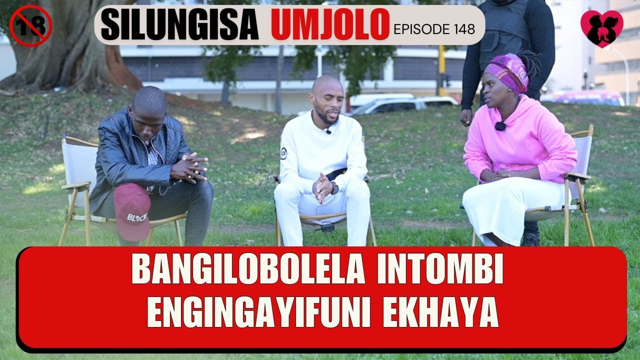 BANGILOBOLELA INTOMBI ENGINGAYIFUNI EKHAYA- SILUNGISA UMJOLO EPISODE 148