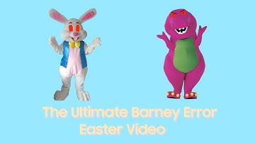 The Ultimate Barney Error Easter Video (16+ ONLY)