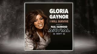 Gloria Gaynor - I Will Survive Paul Harwood ft. ARVIAL Edit