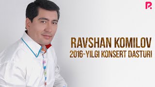 Ravshan Komilov - 2016 yilgi konsert dasturi