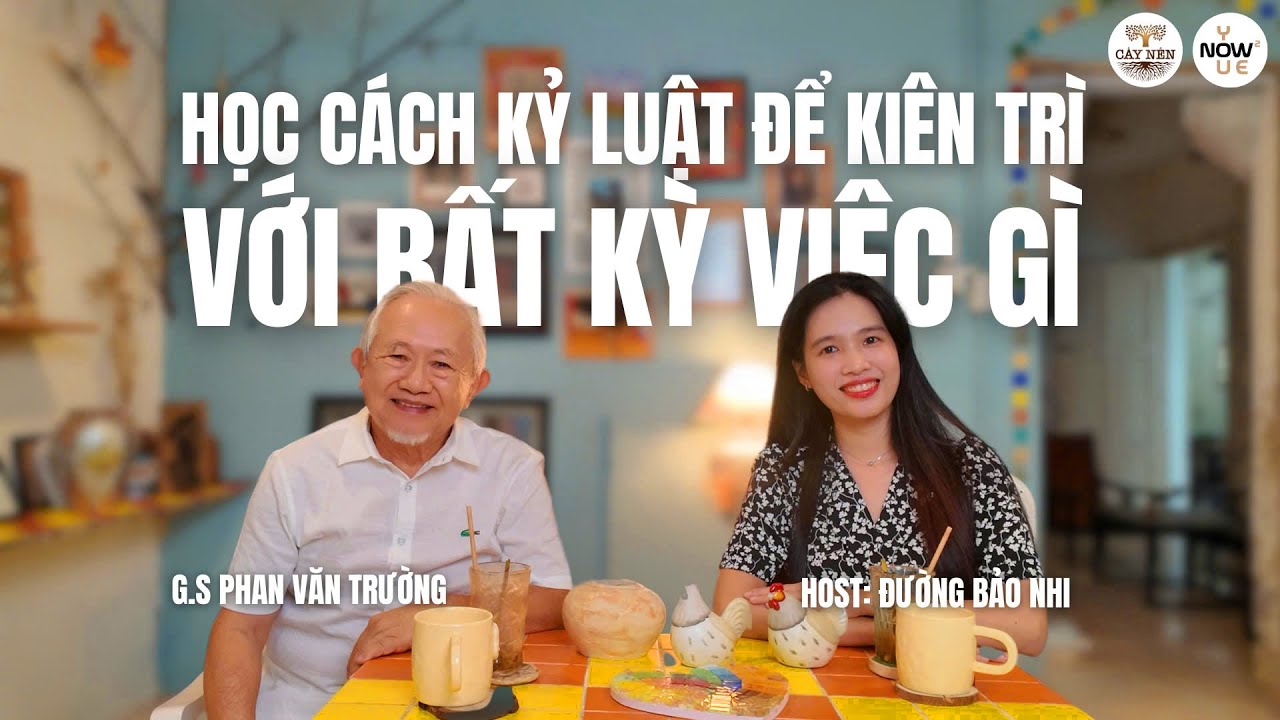 Outline Video Tập 07: Học cách KỶ LUẬT để kiên trì với bất kỳ việc gì | YOU NOW WE NOW series | Cấy Nền Radio