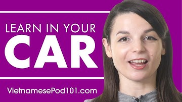 3 Ways to Learn Vietnamese In Your Car