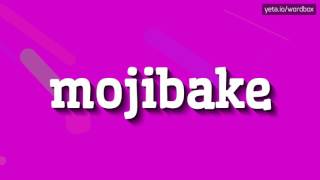 Mojibake  How To Pronounce It