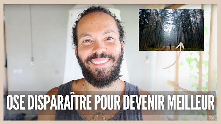 Ose disparaître pour devenir meilleur (vidéo motivante)