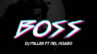 Boss - DJ Miller ft Nel Ngabo chords