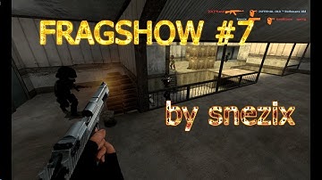 FRAGSHOW #7 - CS:S V34 - UCP 8.1,3 + SMAC ULTRA - SNEZIX