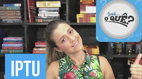 O que é o IPTU para que serve?