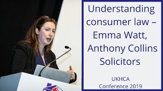 Emma Watt, Anthony Collins Solicitors - Understanding consumer law - UKHCA Conference 2019
