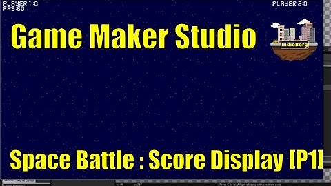 [GameMaker Tutorial] Space Battle - Display Score Hud [P2]