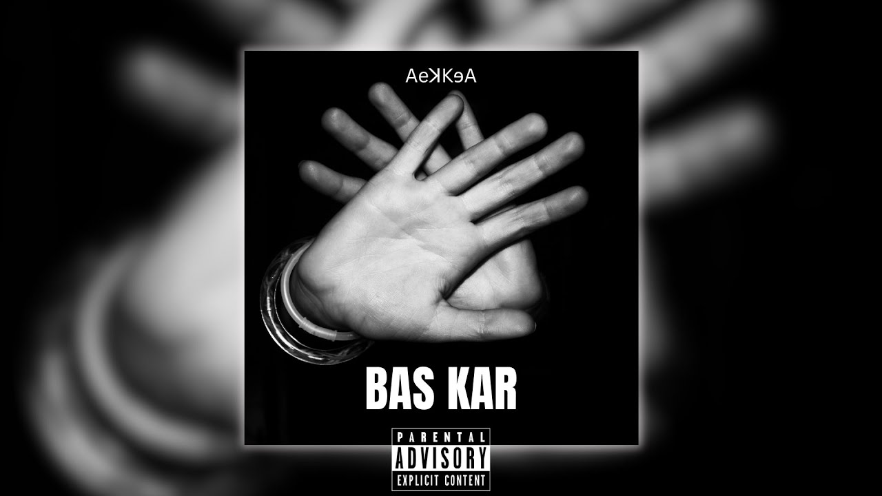 Bas kar [Explicit] | AekkeA | Prod. By OGPandabeats - YouTube