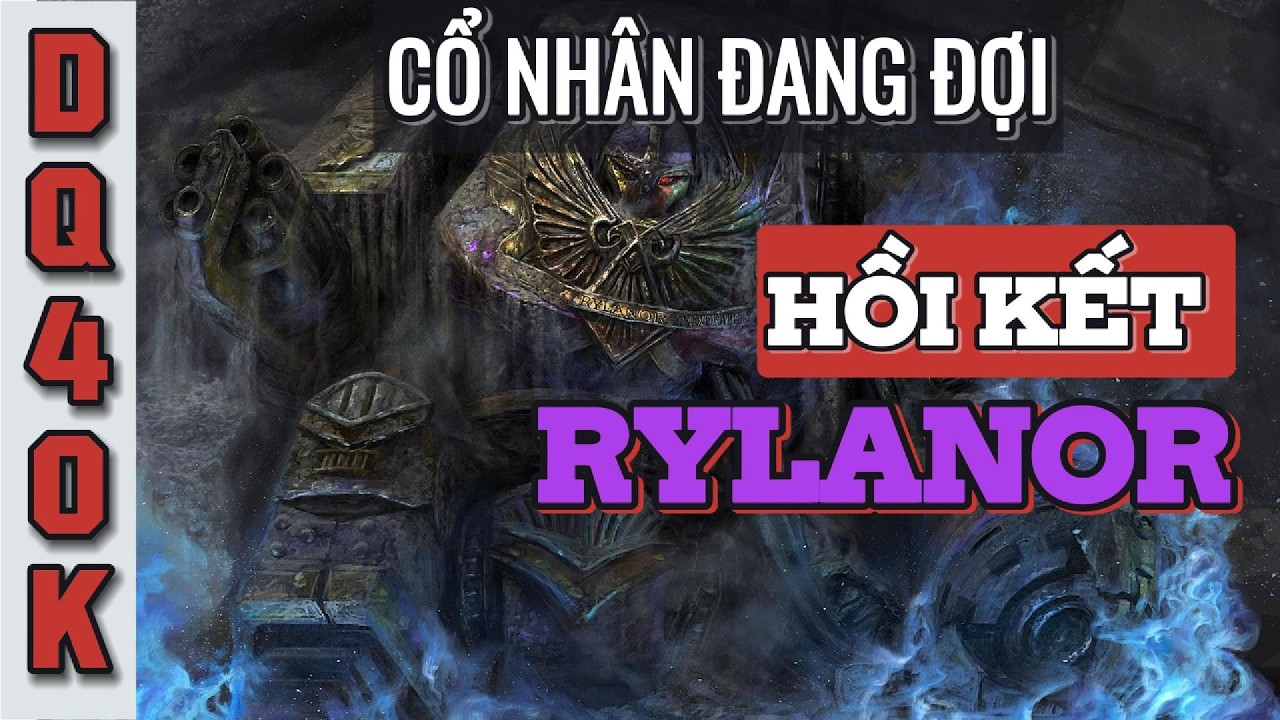 Hồi kết của Rylanor - Truyện ngắn Cổ Nhân Đang Đợi [ WARHAMMER 40K ]