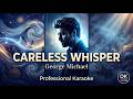Careless Whisper - George Michael | Professional Remastered Karaoke | Studio Hi-Fi HD