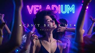 Cant Break Me Veladium The Drop