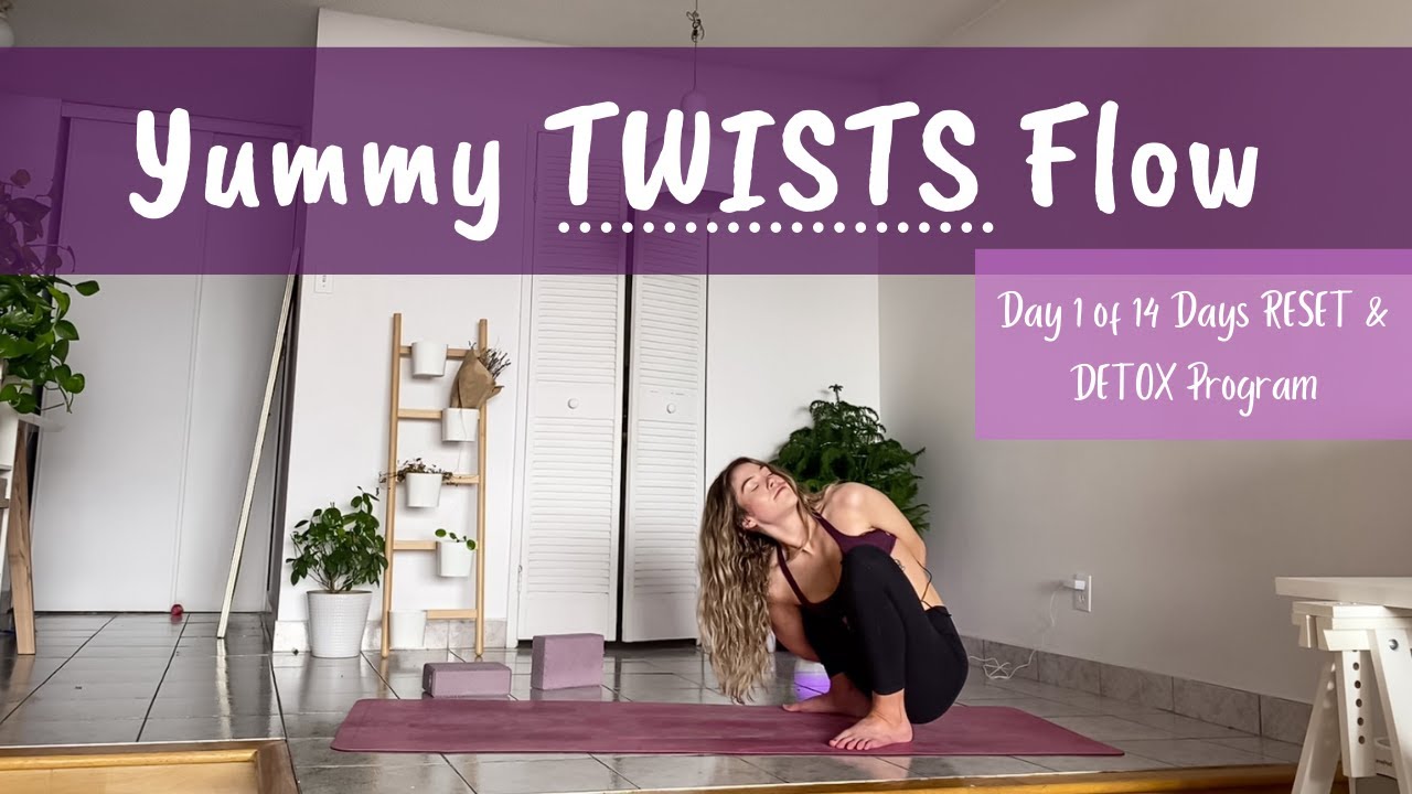 "Yummy TWISTS" Yoga Flow- DAY 1 of 14 Days RESET & DETOX Program, ALL ...