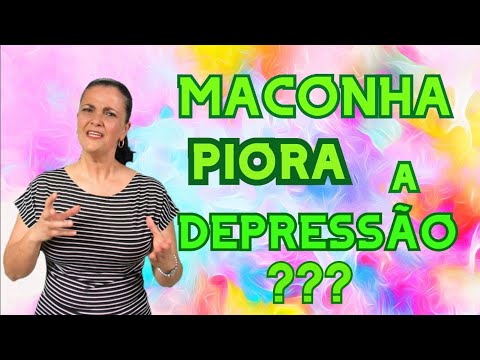 Maconha piora a depressão? E outras doenças?