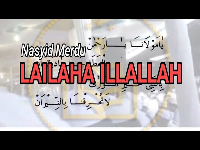 Nasyid lailaha illallah  I  AL-KHIDMAH class=