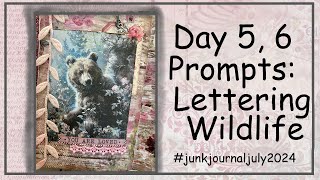 Days 5,6/Lettering/Wildlife/#junkjournaljuly2024