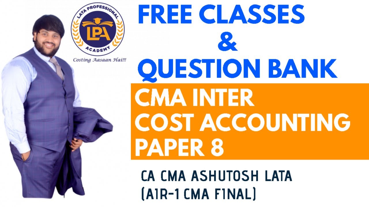 FREE CLASSES and Question Bank for CMA INTER Cost Accounting PAPER 8 ...
