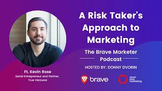 A Risk Taker's Approach to Marketing - The Brave Marketer Podcast (Episode 5)