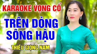 Trên Dòng Sông Hậu Karaoke Tân Cổ Song Ca Cùng Công Linh Thiếu Kép