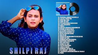 Shilpi Raj Super Hit Songs 2023 - 25 Hit Full Songs Jukebox - Shilpi Raj New Bhojpuri Song 2023