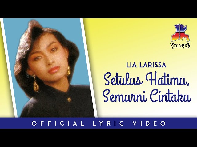 Lia Larissa - Setulus Hatimu, Semurni Cintaku (Official Lyric Video) class=