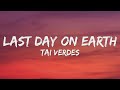 Tai Verdes LAst DAy ON EaRTh Lyrics mp3