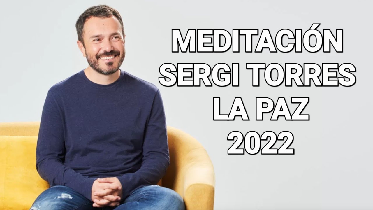 ❤️SERGI TORRES, MEDITACIÓN DE LA PAZ.