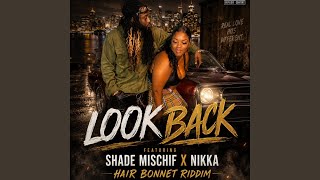 Look Back (feat. Shade Mischif & Nikka) (Radio Edit)
