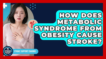 How Does Metabolic Syndrome From Obesity Cause Stroke? - Stroke Support Channel
