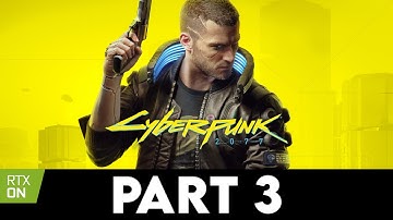 CYBERPUNK 2077 1.0 Gameplay Walkthrough PART 3 [4K PC ULTRA RTX ON] - No Commentary
