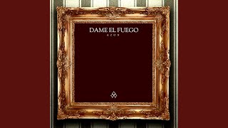 Dame El Fuego - Azon