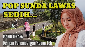 NIKMATI PERJALANAN DIIRINGI POP SUNDA LAWAS, SEDIH MENYAYAT HATI SAMPAI MERINDING #musiksunda 