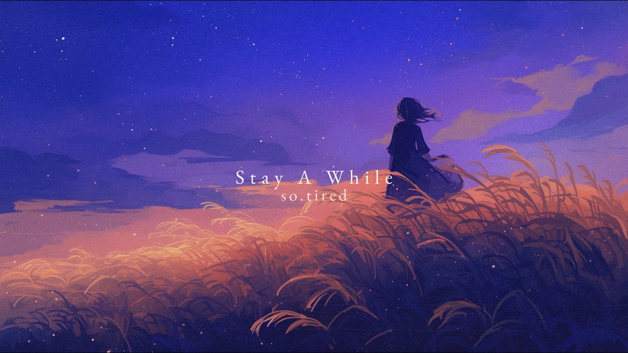 so.tired - Stay A While