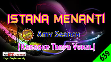 Istana Menanti by Amy Search [Original Audio-HQ] | Karaoke Tanpa Vokal
