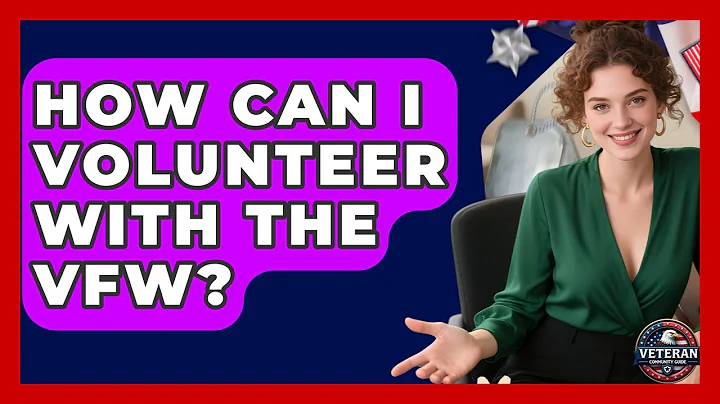 How Can I Volunteer With the VFW? - Veteran Community Guide