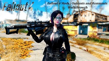 Fallout 4 | Best Fallout 4 Mods 2022 |Fallout 4 Mods : Outcasts and Remnants Walkthrough Part 2