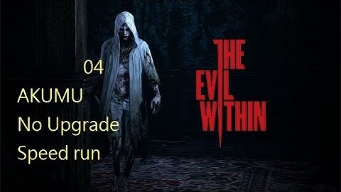 04 The Evil Within - 邪靈入侵 惡夢AKUMU No Upgrade Speed run in 3:53:10