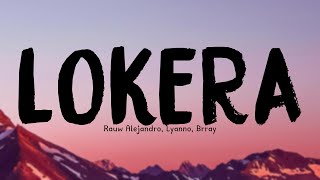 LOKERA - Rauw Alejandro, Lyanno, Brray (Lyrics Version) ⛰